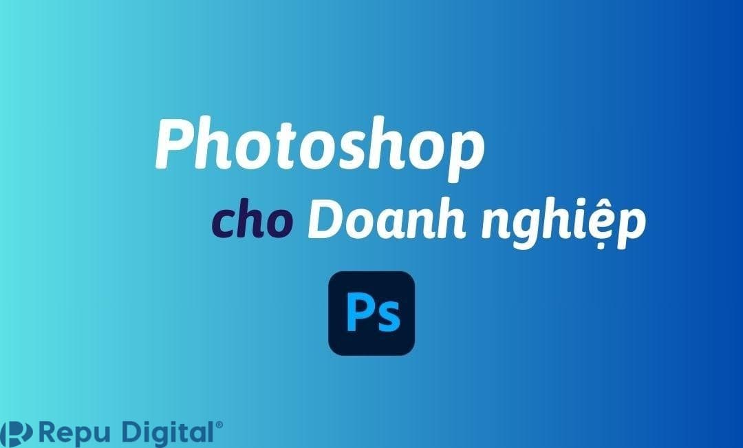 Mua Photoshop cho doanh nghiệp bản quyền chính hãng 1 năm