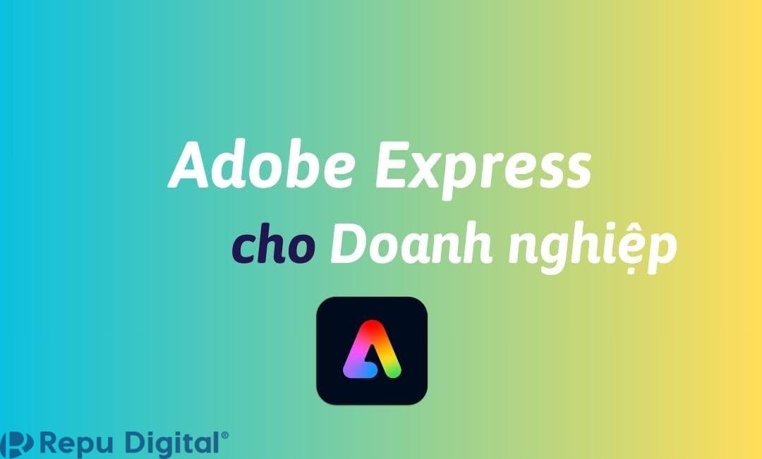 Mua Adobe Express cho doanh nghiệp bản quyền chính hãng 1 năm