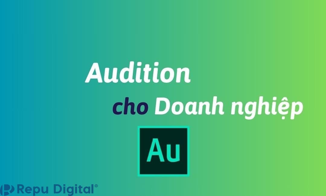 Mua Audition cho doanh nghiệp bản quyền chính hãng 1 năm