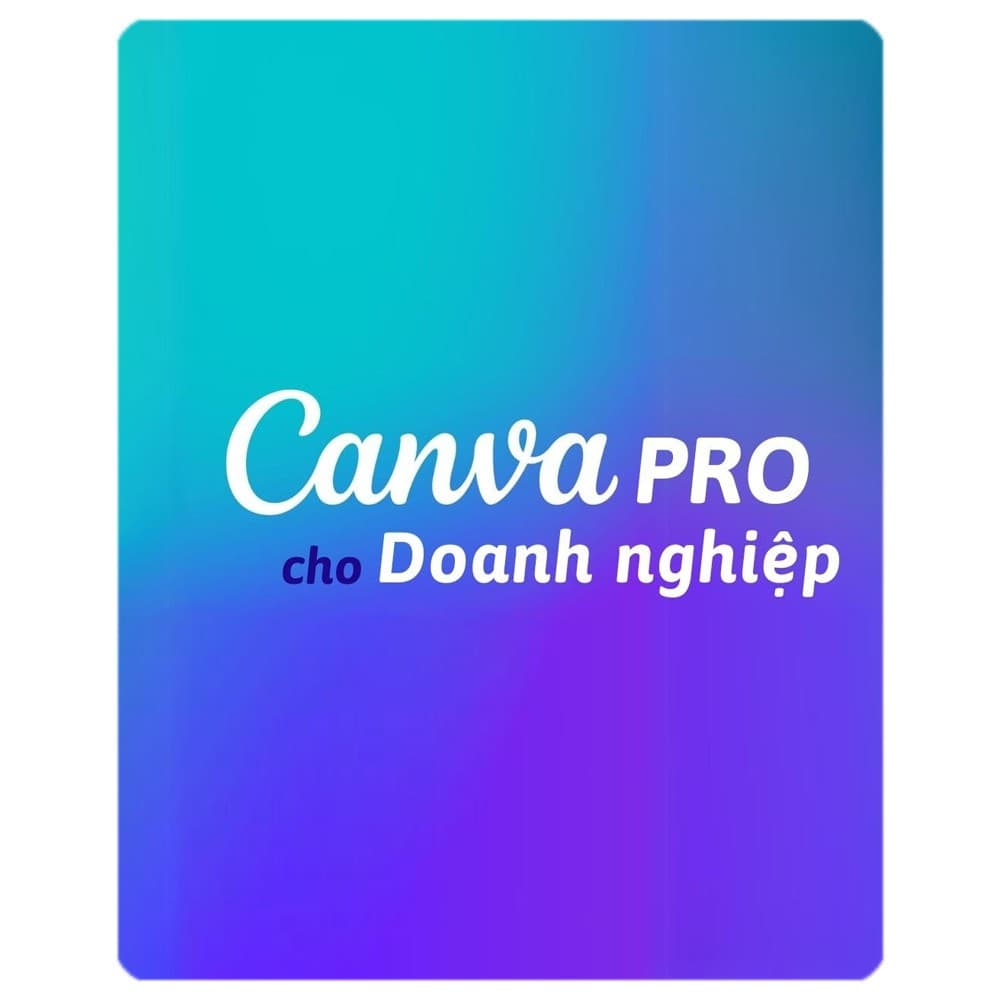 Tài khoản Canva pro cho doanh nghiệp chính hãng 1 năm